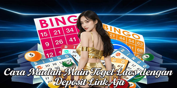 Cara Mudah Main Togel Laos dengan Deposit LinkAja