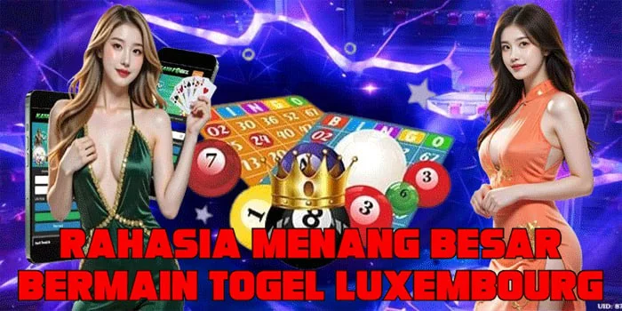 Rahasia Menang Besar Bermain Togel Luxembourg